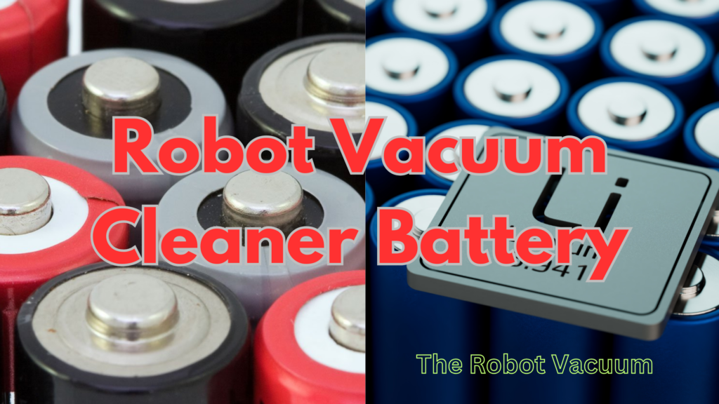 Robot Vacuum cleaner battery
