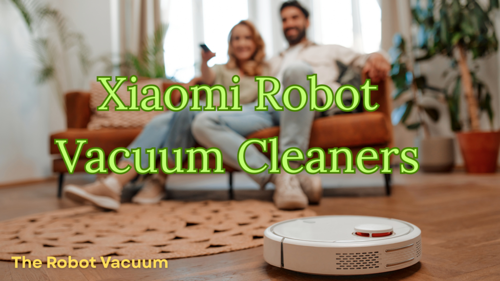 Xiaomi Robot vacuum cleaners